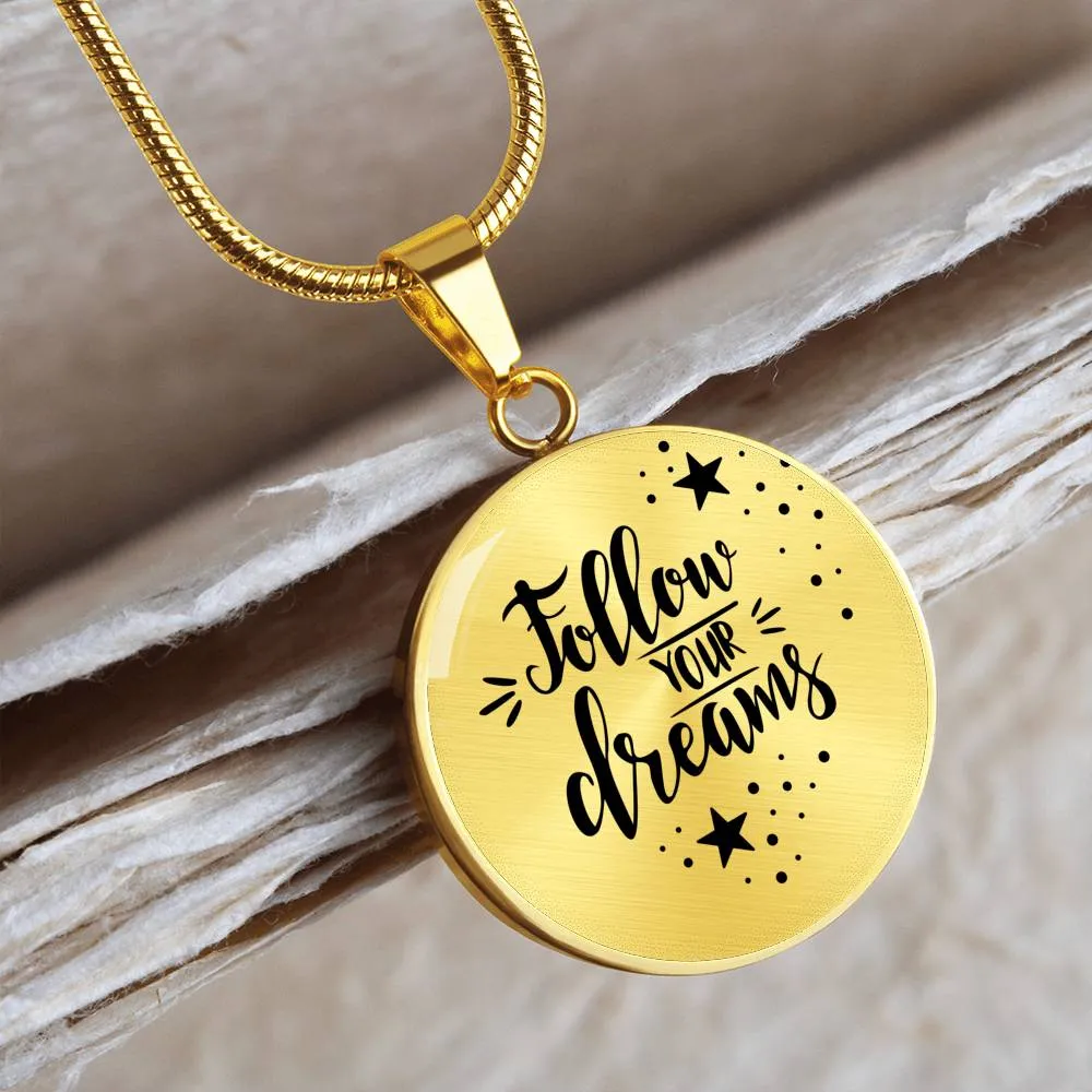 Follow your dreams - Circle Necklace