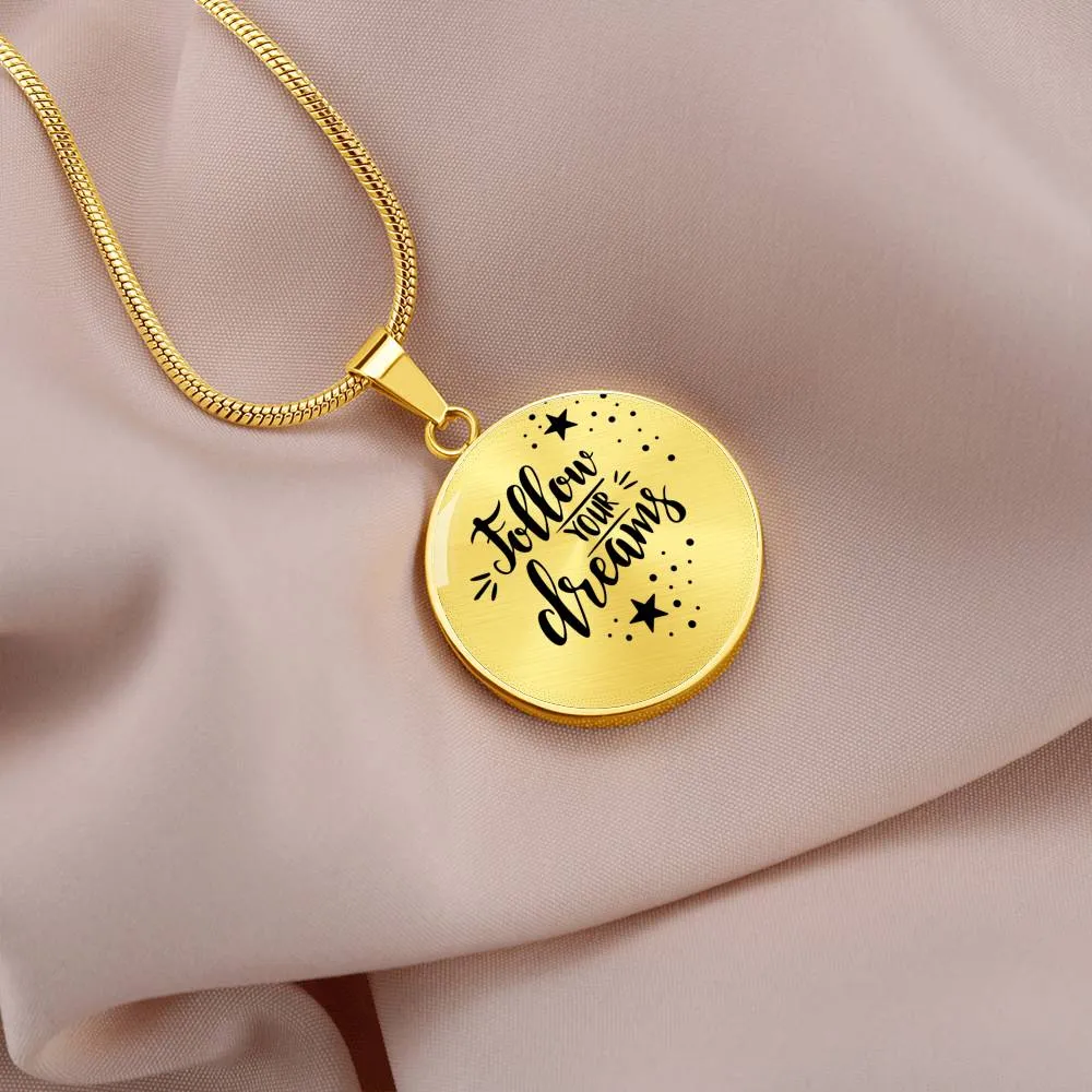 Follow your dreams - Circle Necklace