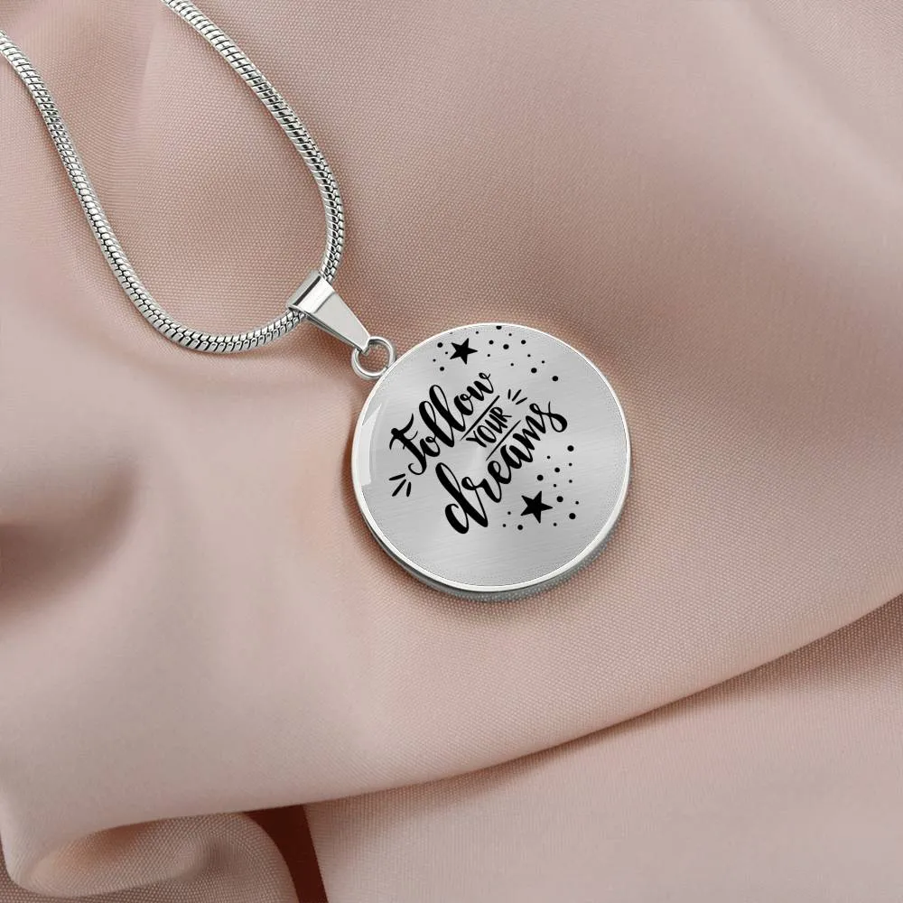 Follow your dreams - Circle Necklace