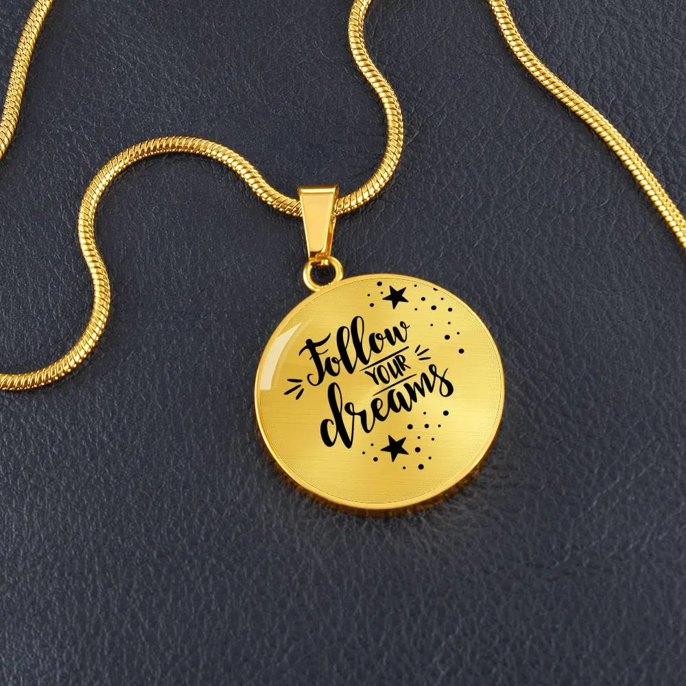 Follow your dreams - Circle Necklace
