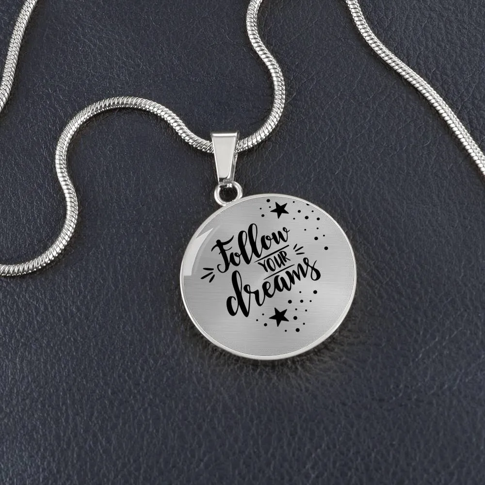 Follow your dreams - Circle Necklace