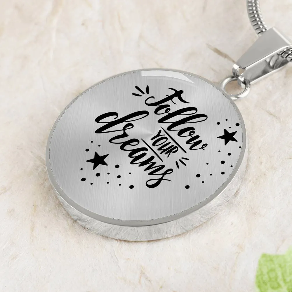 Follow your dreams - Circle Necklace