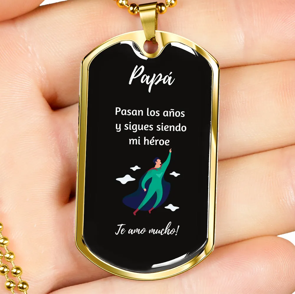 Papá sigues siendo mi Heroe